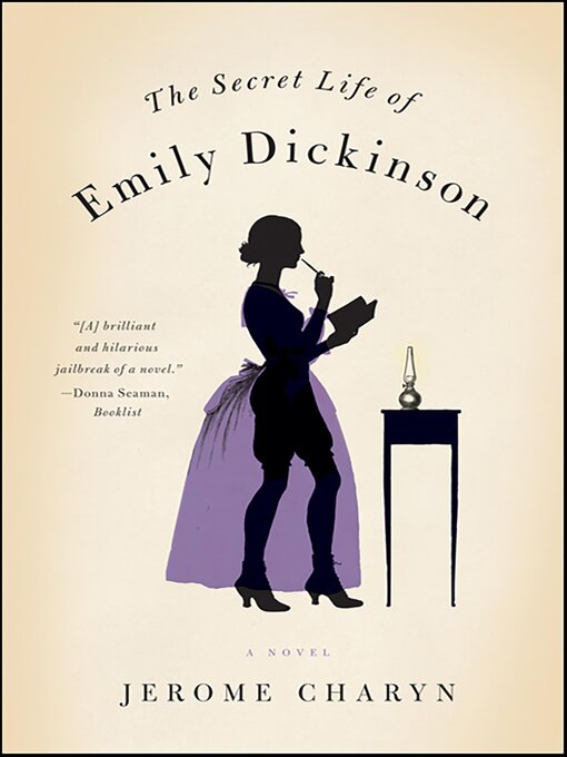 Title details for The Secret Life of Emily Dickinson by Jerome Charyn - Available